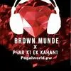  Aao Sunao Pyar Ki Ek Kahani X Brown Munde Remix Poster