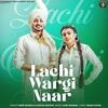 Lachi Wargi Naar - Deep Bajwa Poster